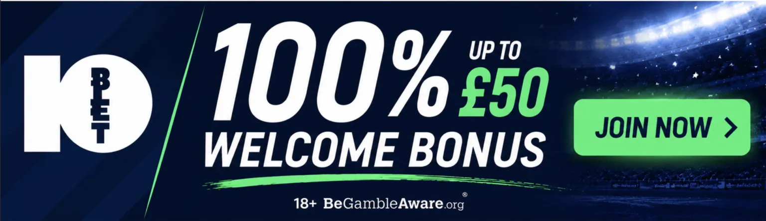10bet — 100% Welcome Bonus up to £50. 18+ BeGambleAware.org